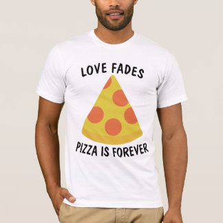 LIEFDE VERDWIJNT PIZZA IS VOOR ALTIJD Grappige T-s T-shirt