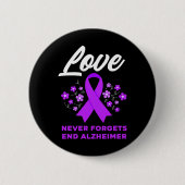 Liefde vergeet nooit einde Alzheimer Ronde Button 5,7 Cm (Voorkant)