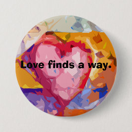 Liefde vindt een weg hart inspiratie hoop liefdevo ronde button 7,6 cm