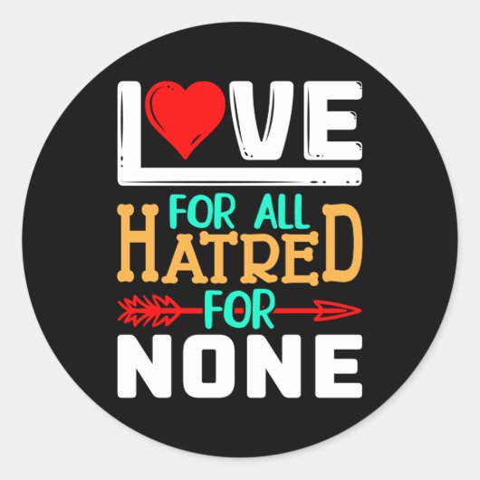 Liefde voor alle haat voor niets ronde sticker (Voorkant)