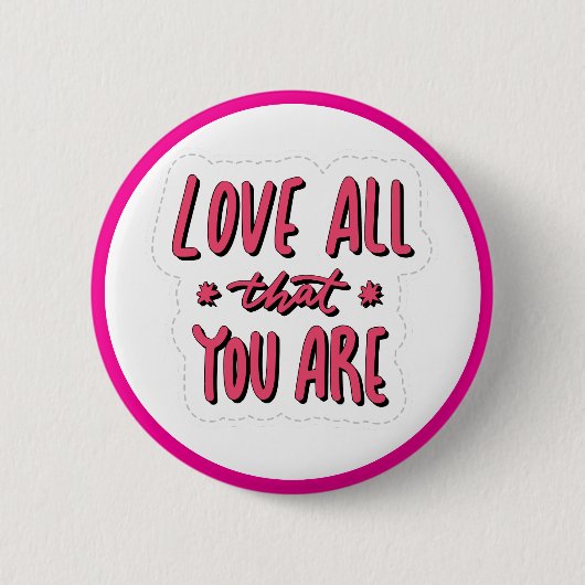 Liefde Voor Alles Wat Je Bent Zelfliefde Affirmati Ronde Button 5,7 Cm (Voorkant)