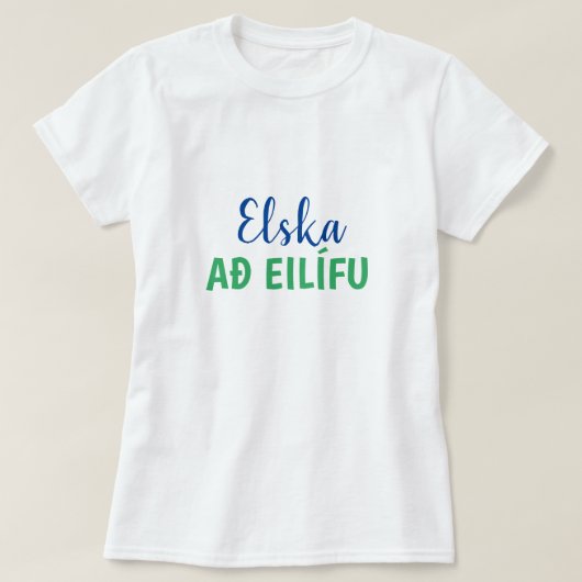 liefde voor altijd ( elska að eilífu ) in het IJsl T-shirt (Design voorkant)