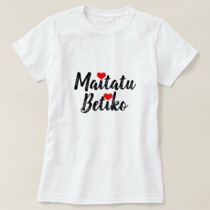 Liefde voor altijd in het Baskisch, maitatu betiko T-shirt