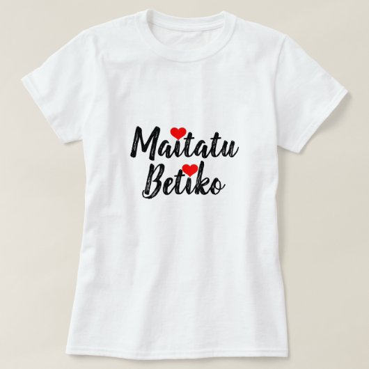 Liefde voor altijd in het Baskisch, maitatu betiko T-shirt (Design voorkant)
