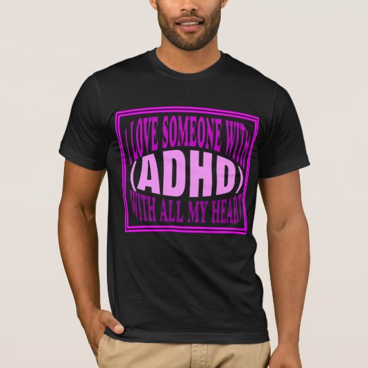 Liefde voor iemand met ADHD T-shirt (Voorkant)