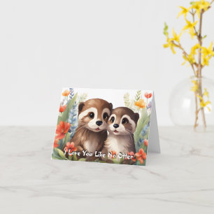 Liefde voor jou als geen andere Otter Valentijnsgr Kaart