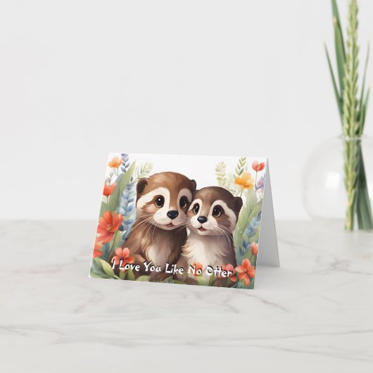 Liefde voor jou als geen Andere Otter Valentijnska Kaart (Voorkant)