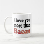 Liefde voor jou groter dan voor bacon koffiemok (Links)