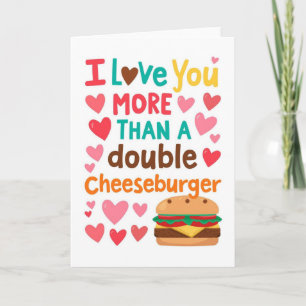 Liefde voor jou meer dan voor een cheeseburger kaart