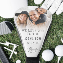 Liefde voor Jou Tot aan het Ruw en Terug Foto Golfheadcover