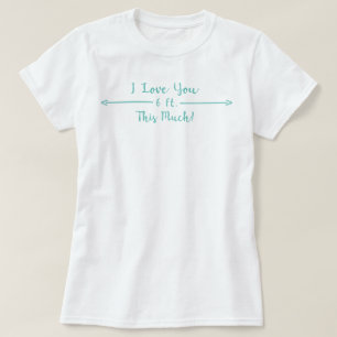 Liefde voor jou zoveel 6 voet afstand t-shirt