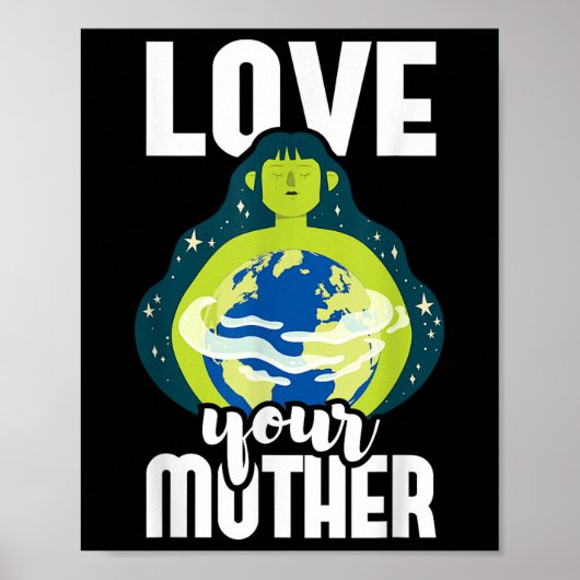 Liefde voor Moeder Milieubescherming Aarde Dag Poster (Voorkant)