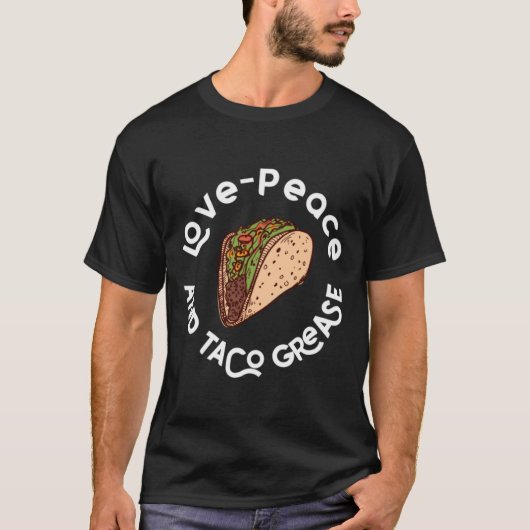 Liefde, Vrede en Taco Grease T-shirt (Voorkant)