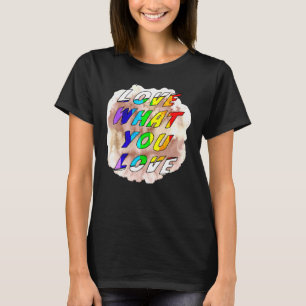 Liefde waar je trots op bent Gay Lgbt Lesbian Gay  T-shirt