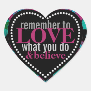 Liefde wat je doet bevestigende liefdeshart Sticke Hart Sticker