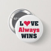 Liefde wint altijd ronde button 5,7 cm (Voorkant /achterkant)