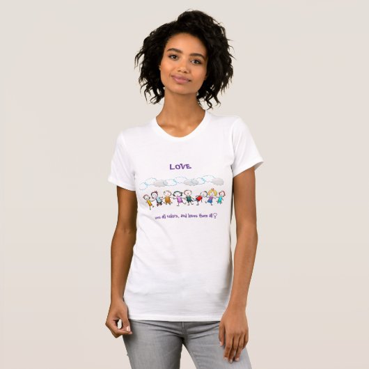Liefde ziet alle kleuren en houdt van ze allemaal  t-shirt (Voorkant volledig)