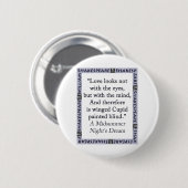 Liefde ziet er niet uit met de ogen - Shakespeare Ronde Button 5,7 Cm (Voorkant /achterkant)