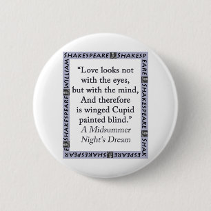 Liefde ziet er niet uit met de ogen - Shakespeare Ronde Button 5,7 Cm