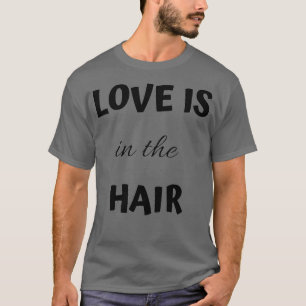 Liefde zit in de Haarsklassieke TShirt
