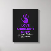 Liefde zou geen Paars huiselijk geweld moeten Draa Canvas Afdruk (Voorkant)