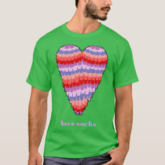 Liefde zuigt hart pinata Valentijnsdag T-shirt