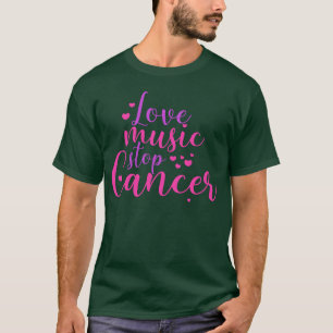 Liefdesmuziek stopt kanker  t-shirt