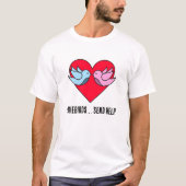 Liefdesvogels… Help! – Grappig Valentijns Couple D T-shirt (Voorkant)