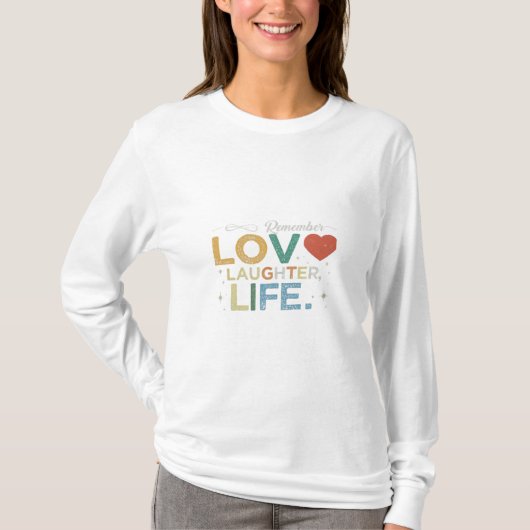 Liefs, lachen t-shirt (Voorkant)
