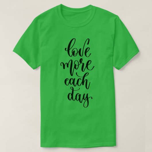 Liefs meer elke dag t-shirt (Design voorkant)