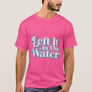 liet het achter in de waterkramp t-shirt