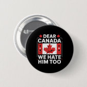 Lieve Canada, wij haten hem ook Ronde Button 5,7 Cm (Voorkant /achterkant)