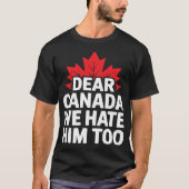 Lieve Canada, wij haten hem ook T-shirt (Voorkant)