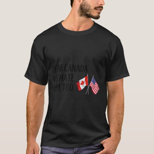 Lieve Canada, wij haten hem ook T-shirt (Voorkant)