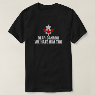 Lieve Canada, wij haten hem ook T-shirt