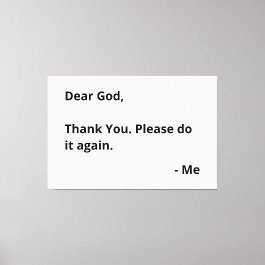 Lieve God, bedankt. Doe het alsjeblieft nog een ke Canvas Afdruk (Voorkant)