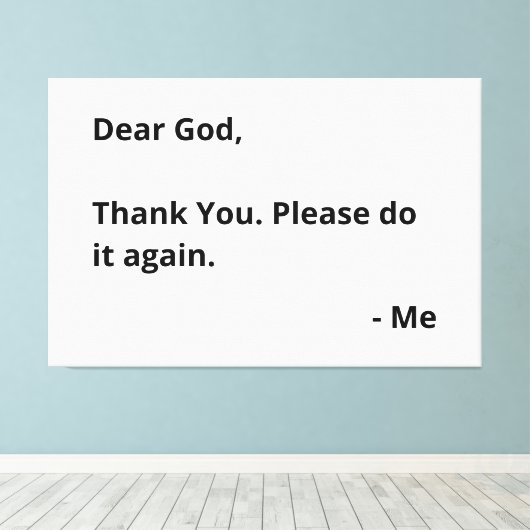 Lieve God, bedankt. Doe het alsjeblieft nog een ke Canvas Afdruk (Insitu (Houten vloer))