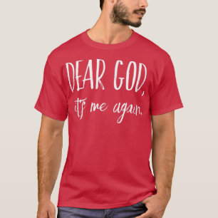 Lieve God, ik ben het weer, Inspirationele Christe T-shirt