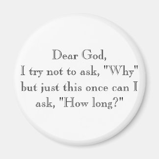 Lieve God, ik probeer niet te vragen, "waarom" maa Magneet