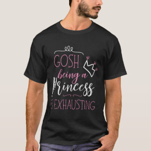 Lieve help, prinses zijn is vermoeiend  t-shirt