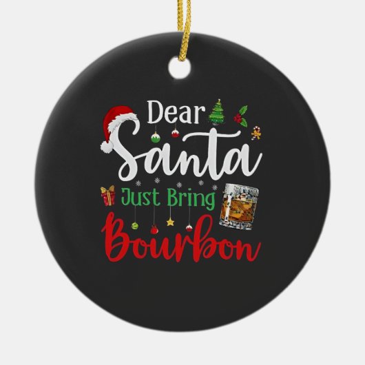 Lieve Kerstman, breng gewoon Bourbon Drink kerst Keramisch Ornament (Voorkant)