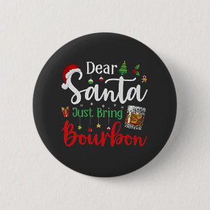 Lieve Kerstman, breng gewoon Bourbon Drink kerst Ronde Button 5,7 Cm
