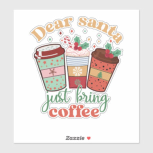 Lieve kerstman breng gewoon koffie Kerstmis Sticker