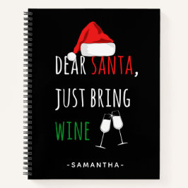 Lieve kerstman, breng gewoon Wine Funny Kerstmis m Notitieboek