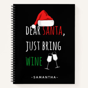 Lieve kerstman, breng gewoon Wine Funny Kerstmis m Notitieboek