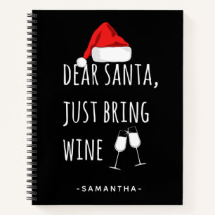 Lieve kerstman, breng gewoon Wine Funny Kerstmis m Notitieboek