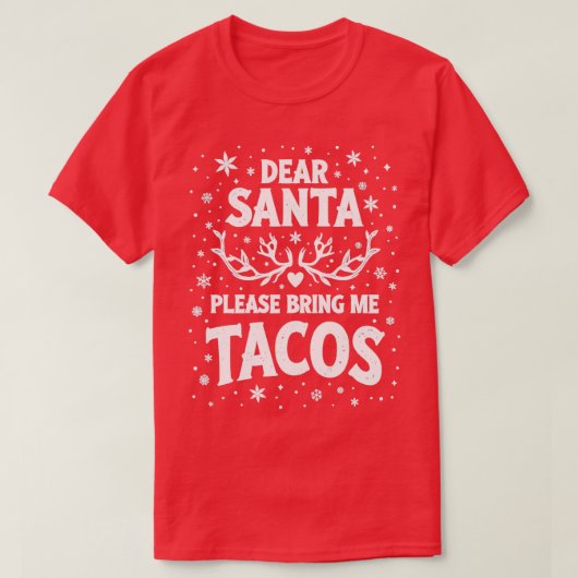 Lieve Kerstman, breng me alstublieft Tacos TShirt  (Design voorkant)