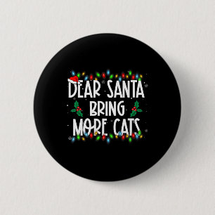 Lieve Kerstman Breng Meer Katten Kerstmis PJS Fami Ronde Button 5,7 Cm
