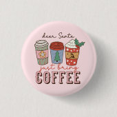 Lieve Kerstman | Christmas Coffee Latte Ronde Button 3,2 Cm (Voorkant)