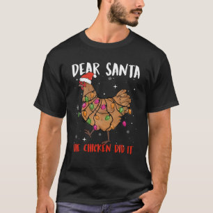 Lieve kerstman de kip deed het grappige kerstlied t-shirt